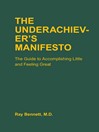 The Underachiever's Manifesto (eBook): The Guide to Accomplishing Little and Feeling Great